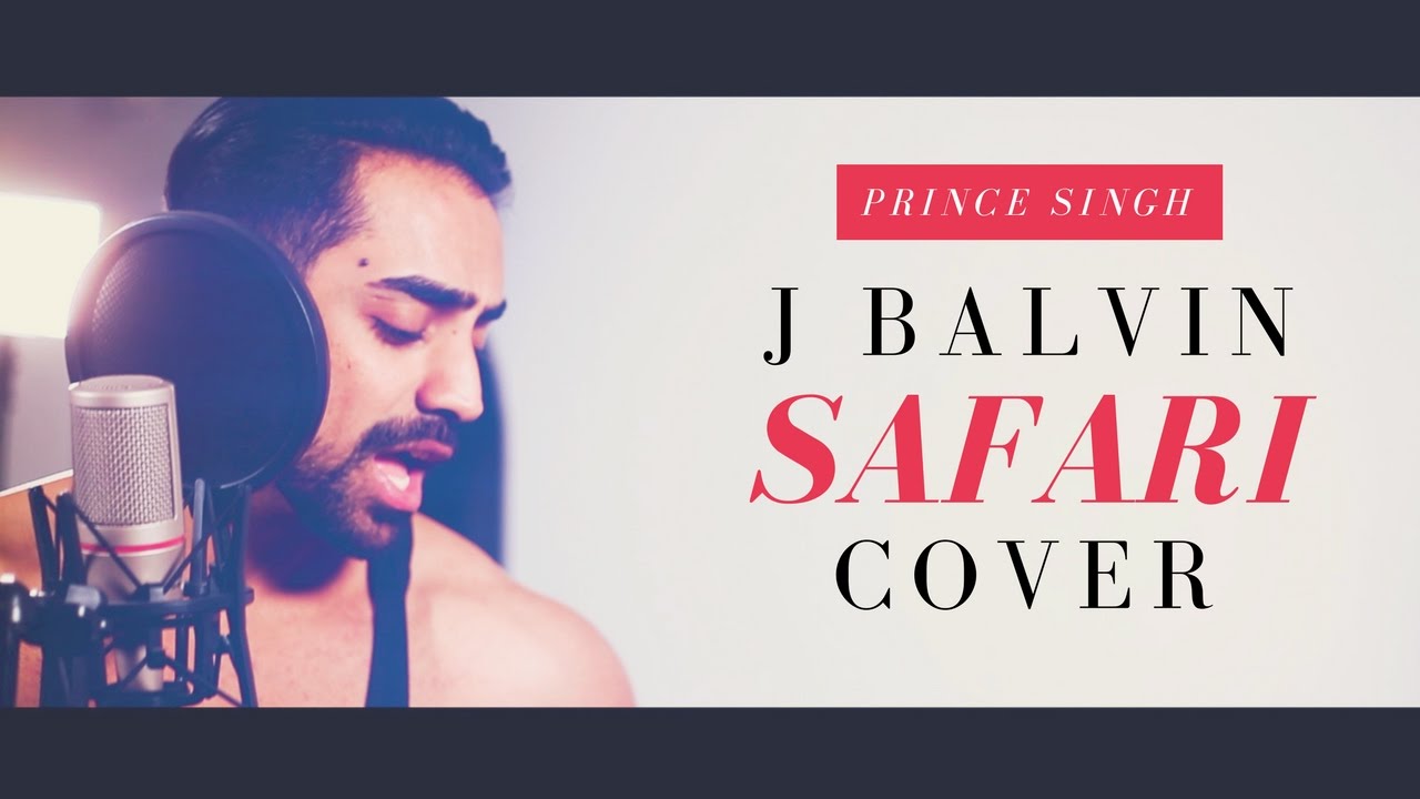 J Balvin - Safari (Cover by Prince Singh)