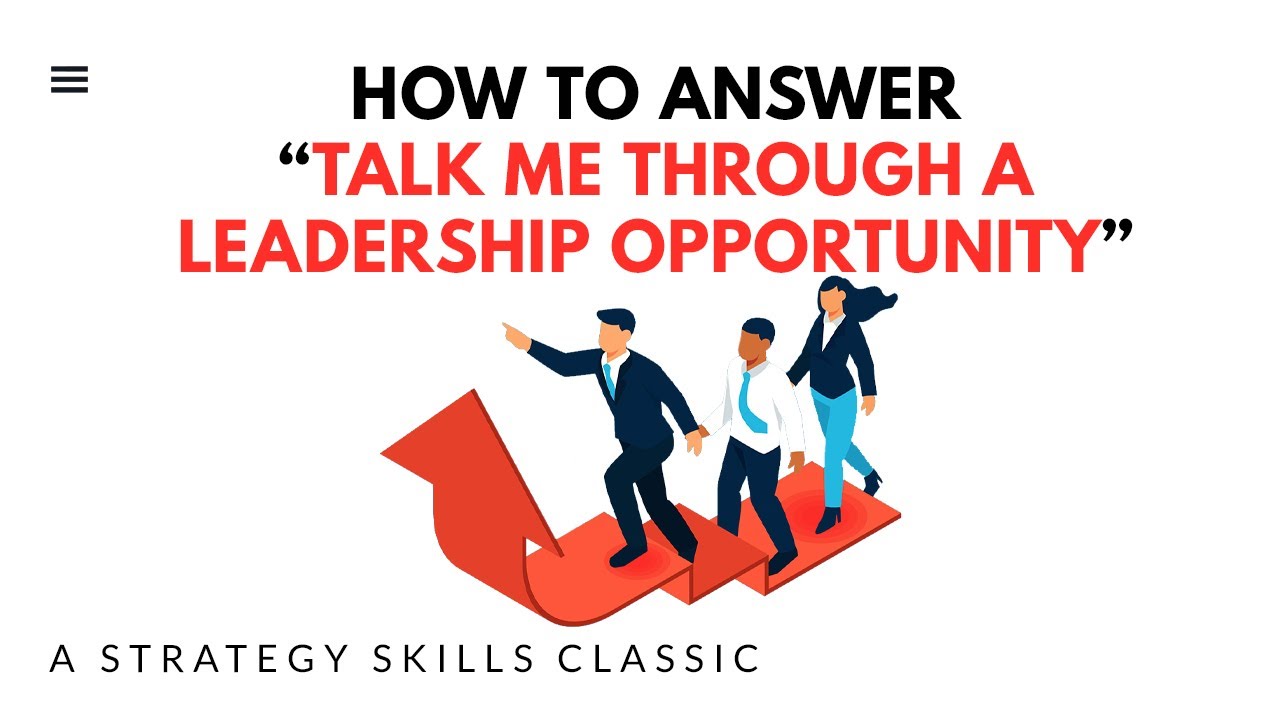 Talk about a leadership example (Case Interview & Management Consulting Classics)