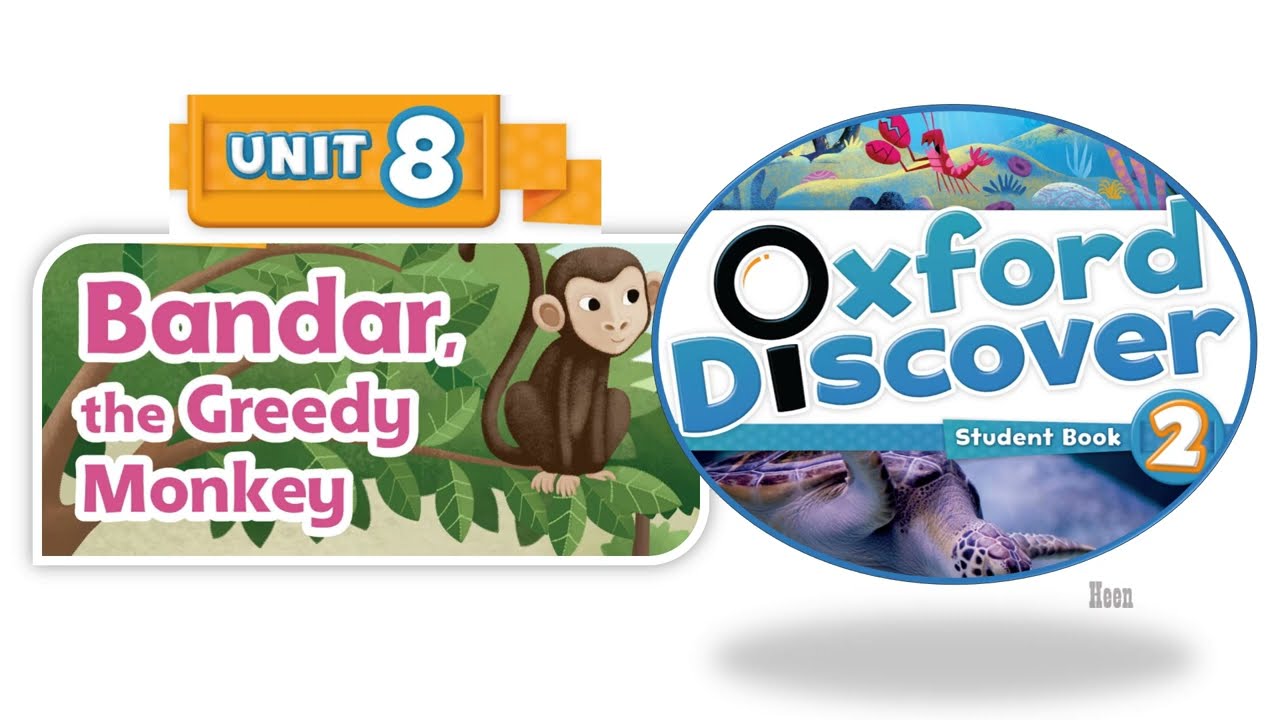 Oxford Discover 2 - Раздел 8: Бандар, жадная обезьяна