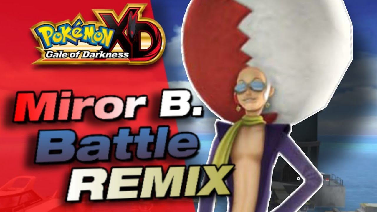 Pokémon XD: Gale of Darkness - Miror B. Battle (Sario TG & Zephrily Remix)