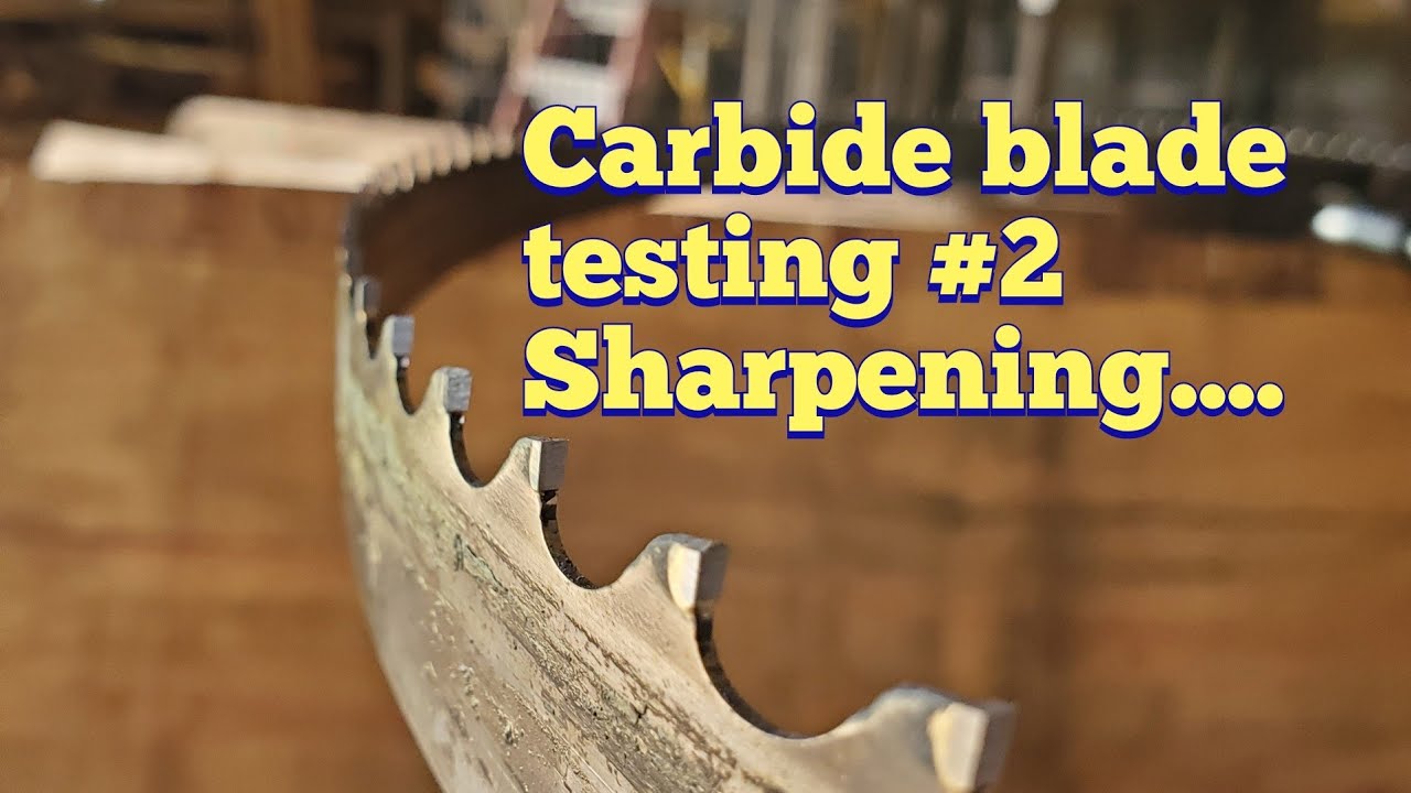 Carbide tipped blade testing video #2, sharpening and cutting....and learning