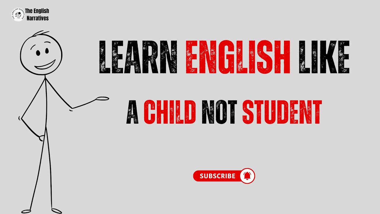 Stop Studying English Like a Student (Learn Like a Child Instead)