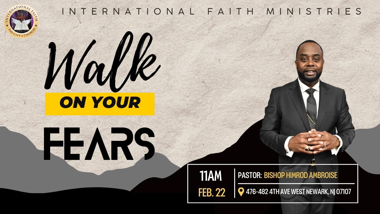 Walk on Your Fears | Bishop Himrod Ambroise | International Faith Ministries