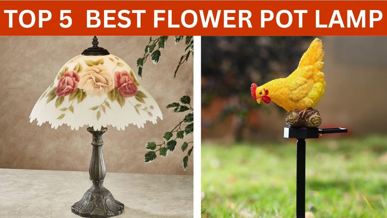 Top 5 Best Flower Pot Lamp | Unique Decorative Lighting Ideas
