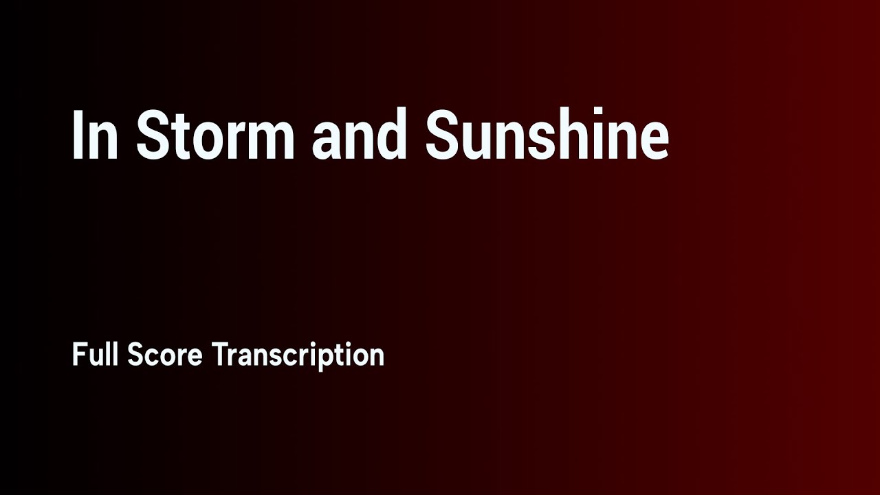 In Storm and Sunshine | Full Score Transcription