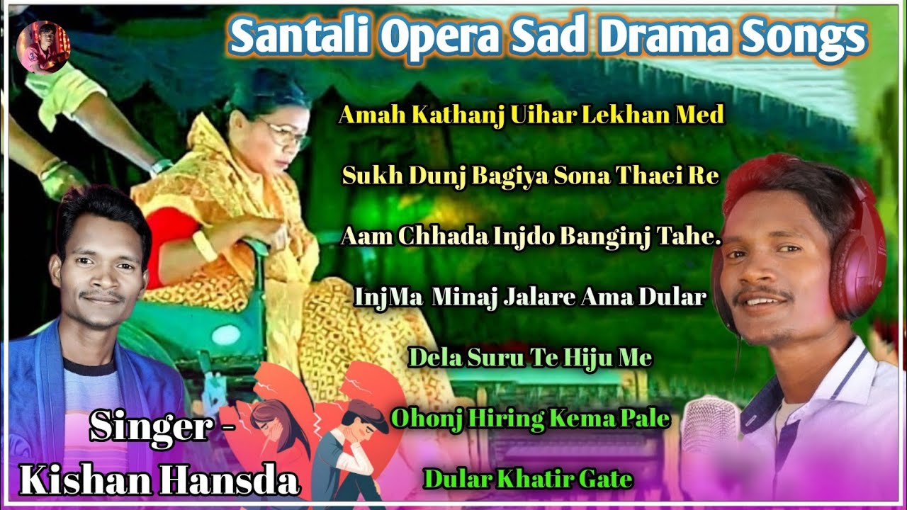 Kishan Hansda//Santali Opera Sad Drama Songs//Santali All Drama Songs//Nonstop Melody song//Jatra