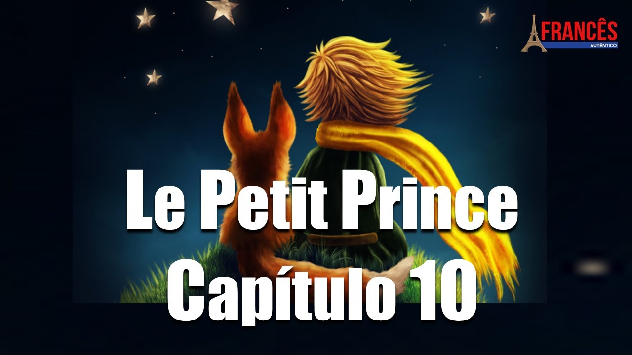 FRANCÊS COM LIVROS - Le Ptit Prince Capítulo 10 (texto + áudio + tradução)