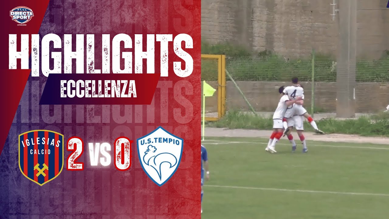 Calcio Eccellenza - Iglesias Calcio-U.S. Tempio 2-0 (Highlights)