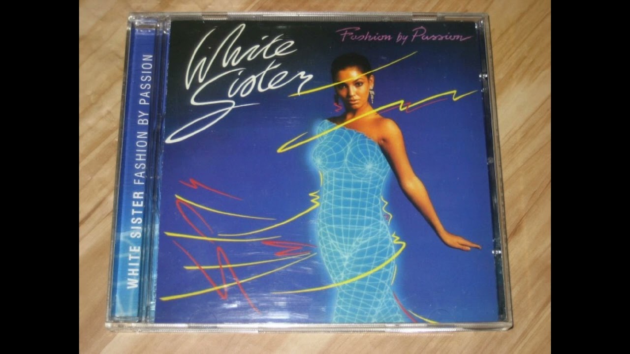 White Sister -  Fashion By Passion (full album)