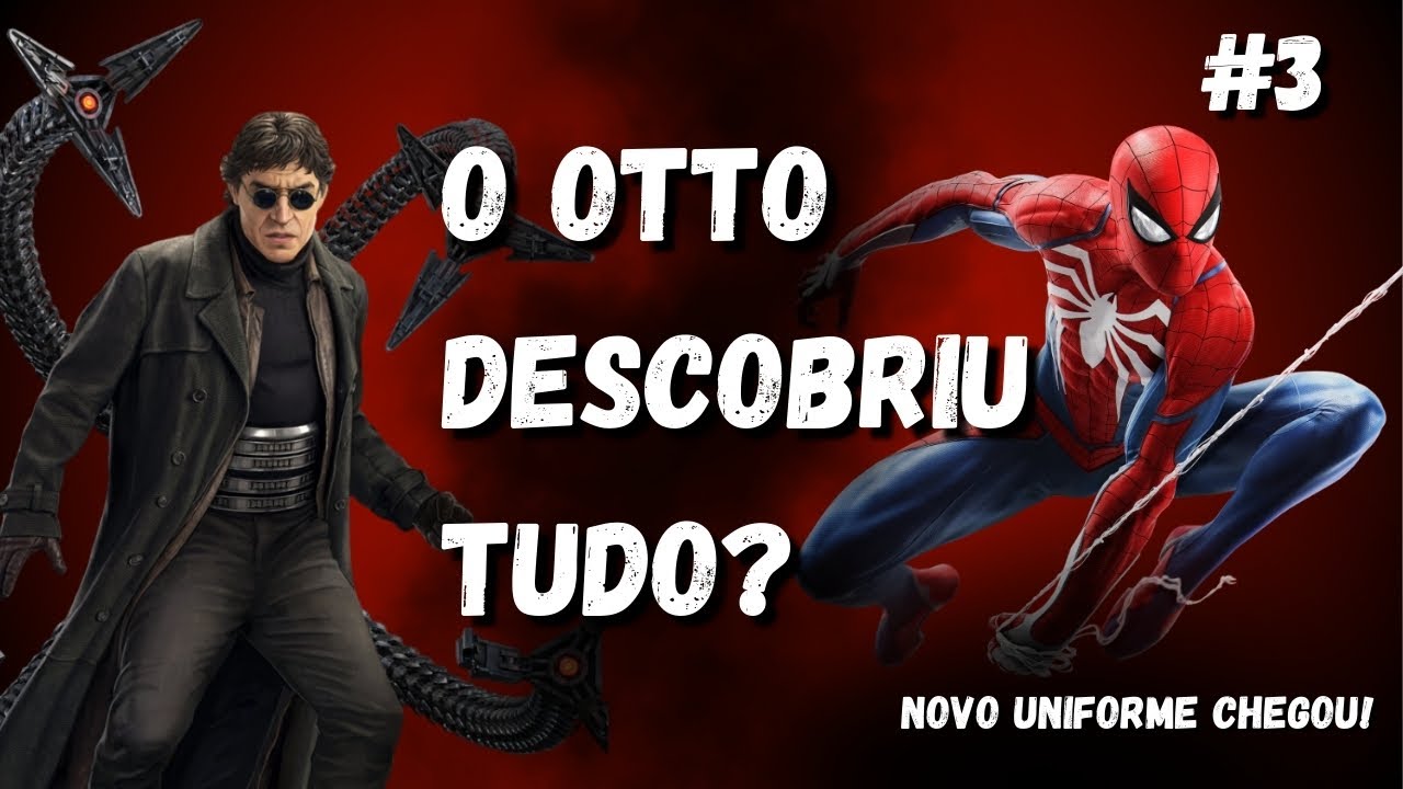 Marvel's Spider-Man - GELEI quando o Otto chegou! #3