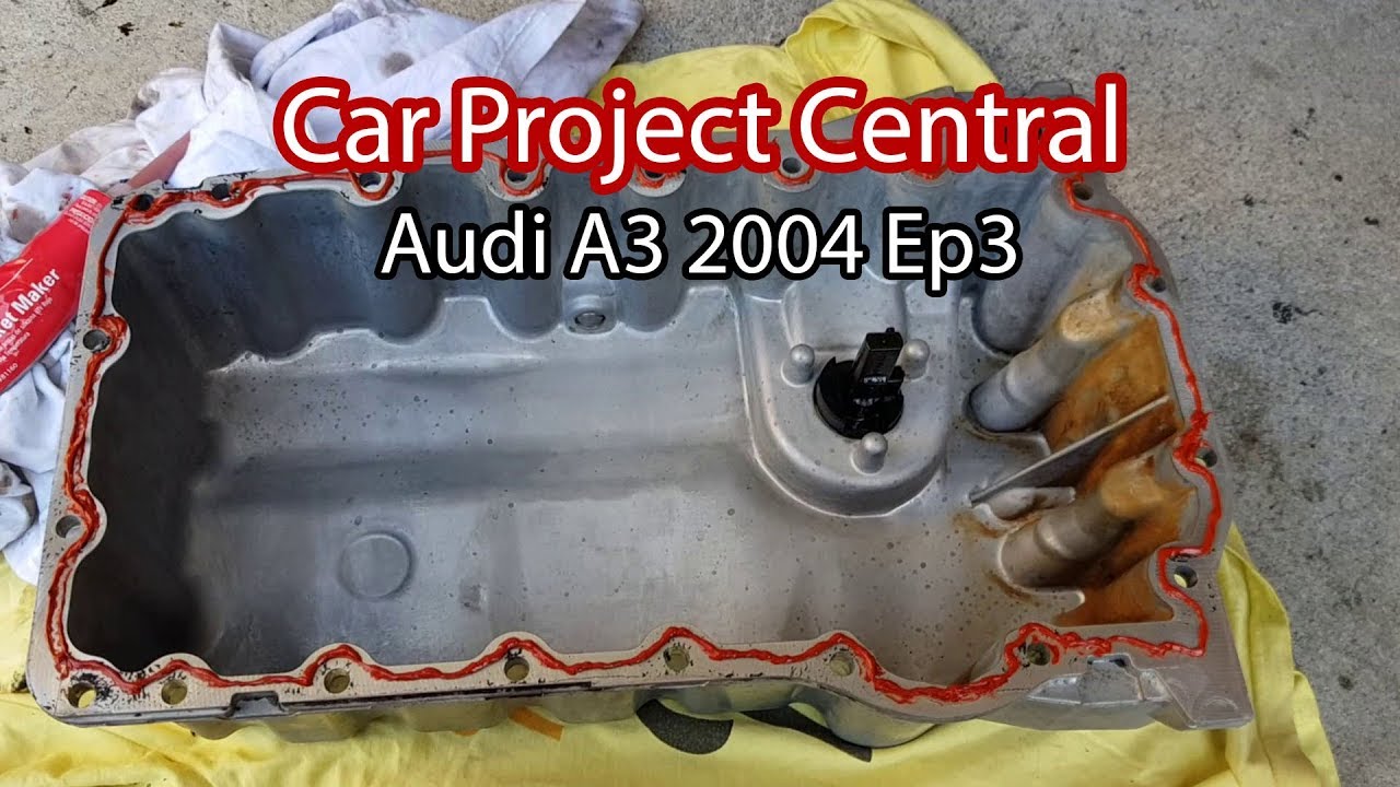 Audi A3 2004 Episode 3 - How to fix oil pan/sump leak
