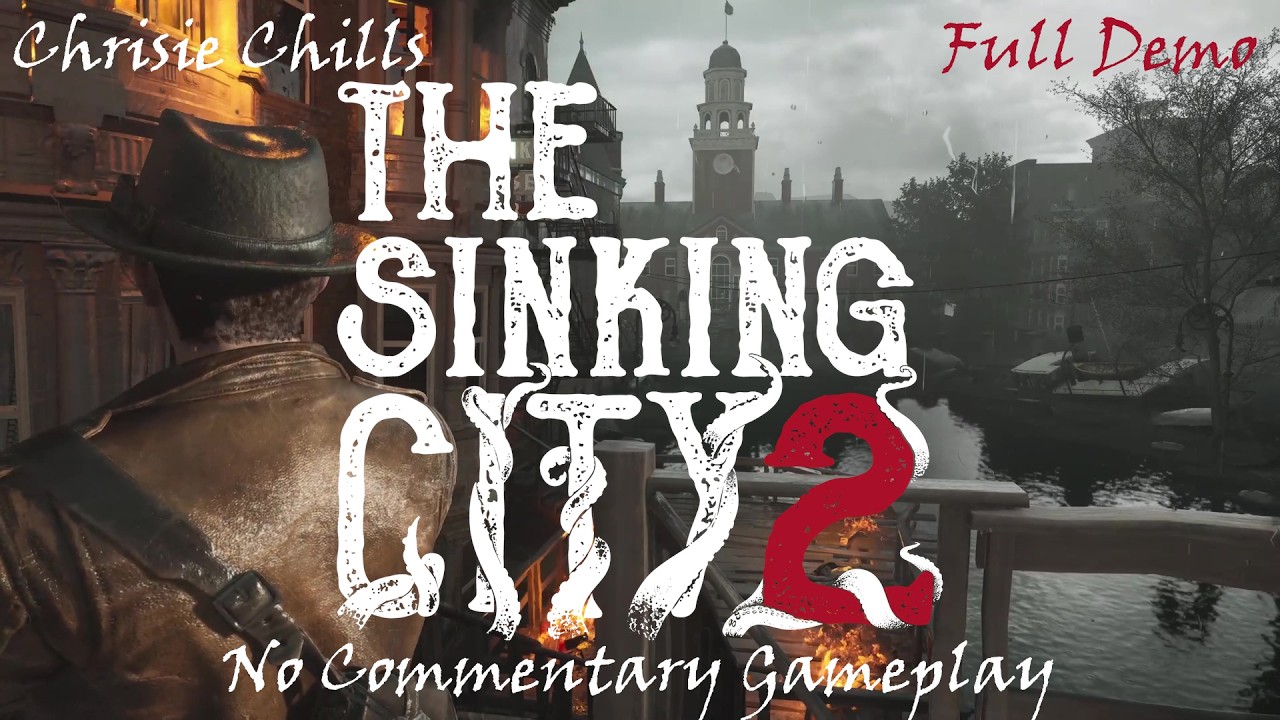 The Sinking City 2 Full Gameplay Demo No Commentary