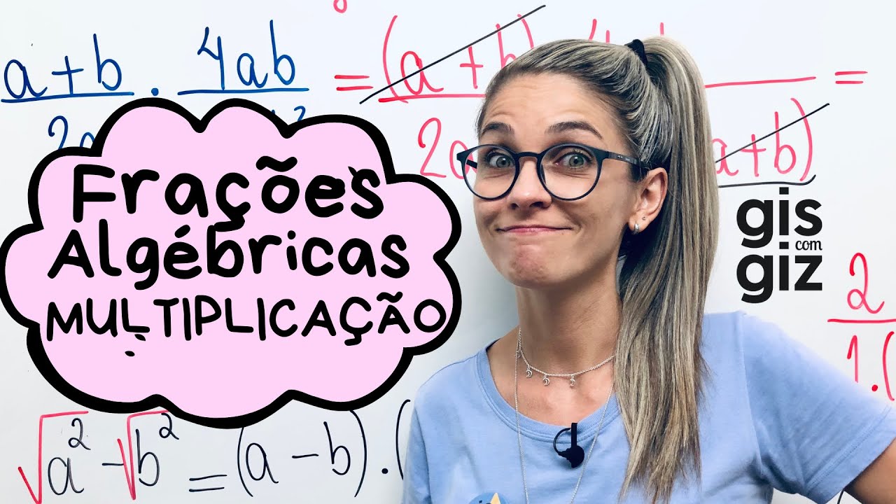 MULTIPLICAÇÃO DE FRAÇÕES ALGÉBRICAS