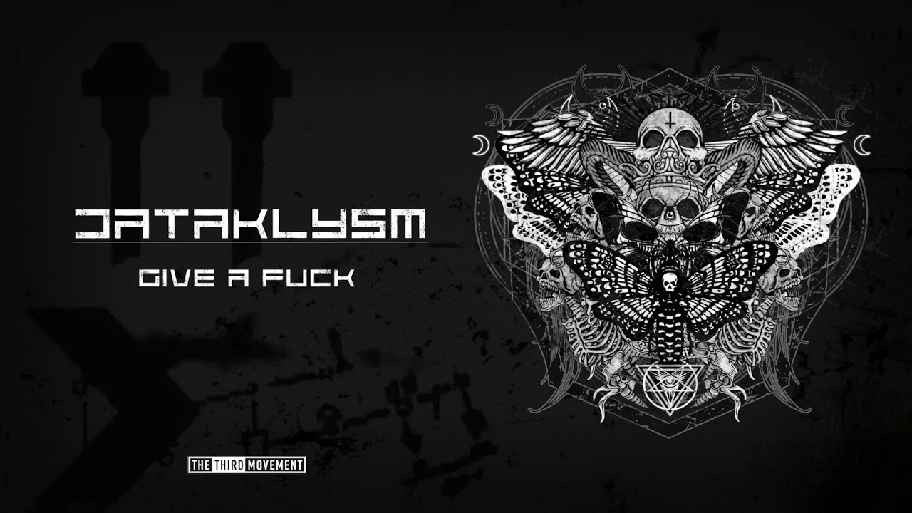 Dataklysm - Give A F*ck