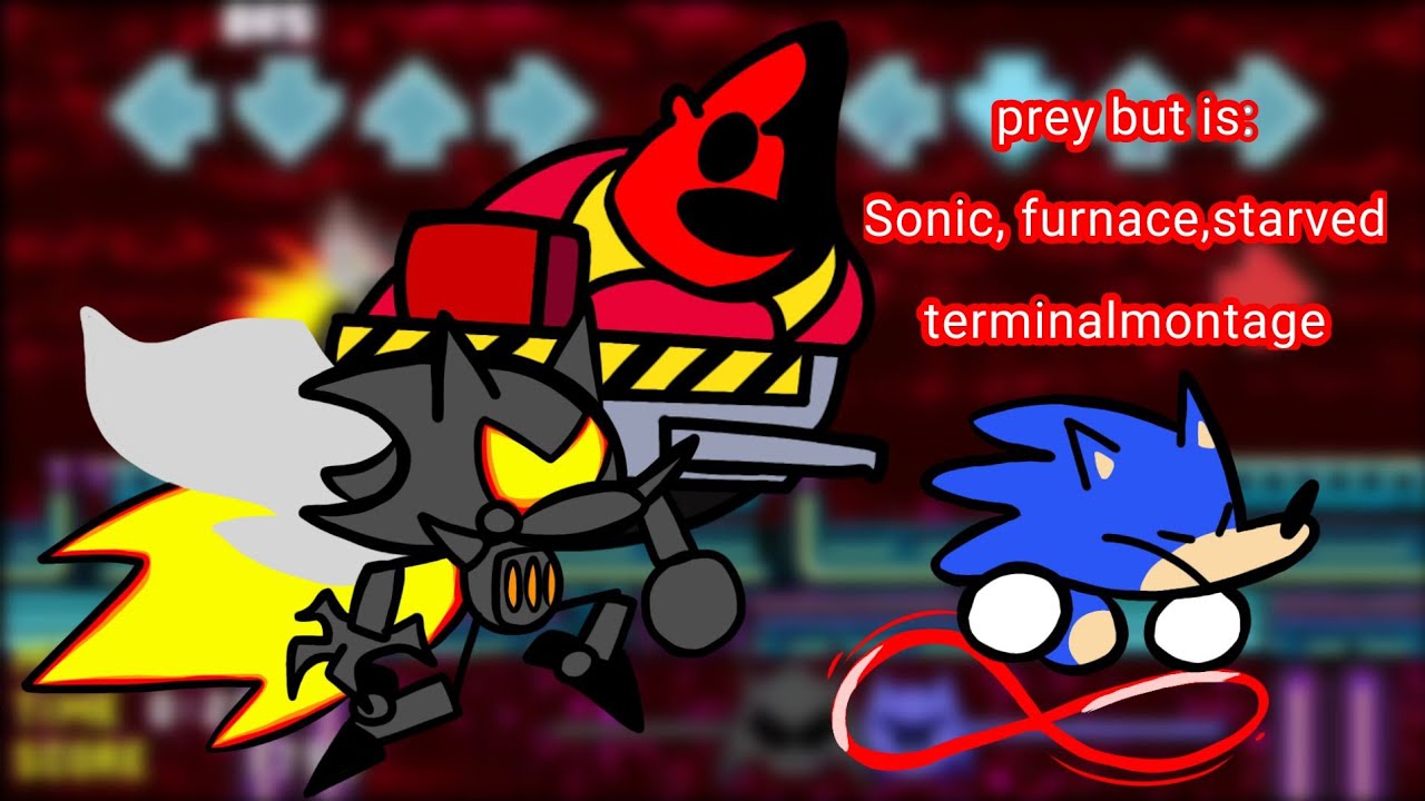 prey but sonic furnace starved terminalmontage idea
