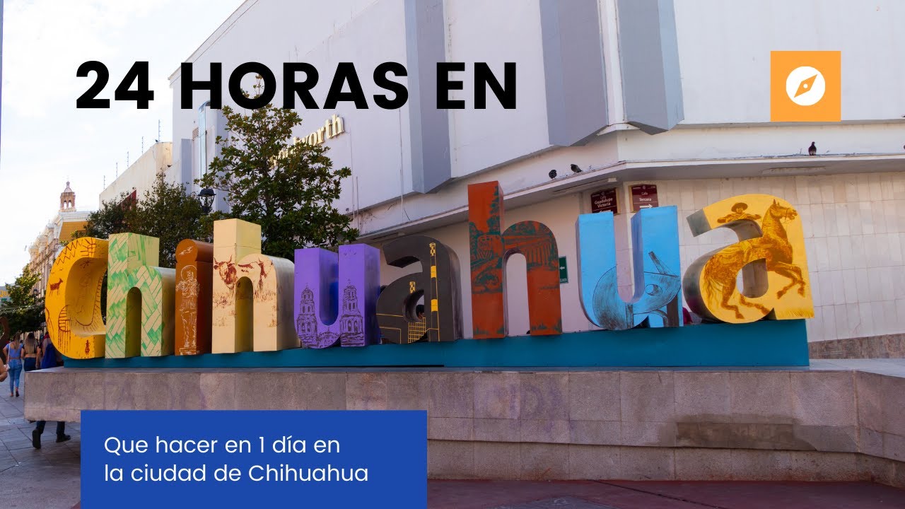 Que ver en Chihuahua en 1 día 🌇