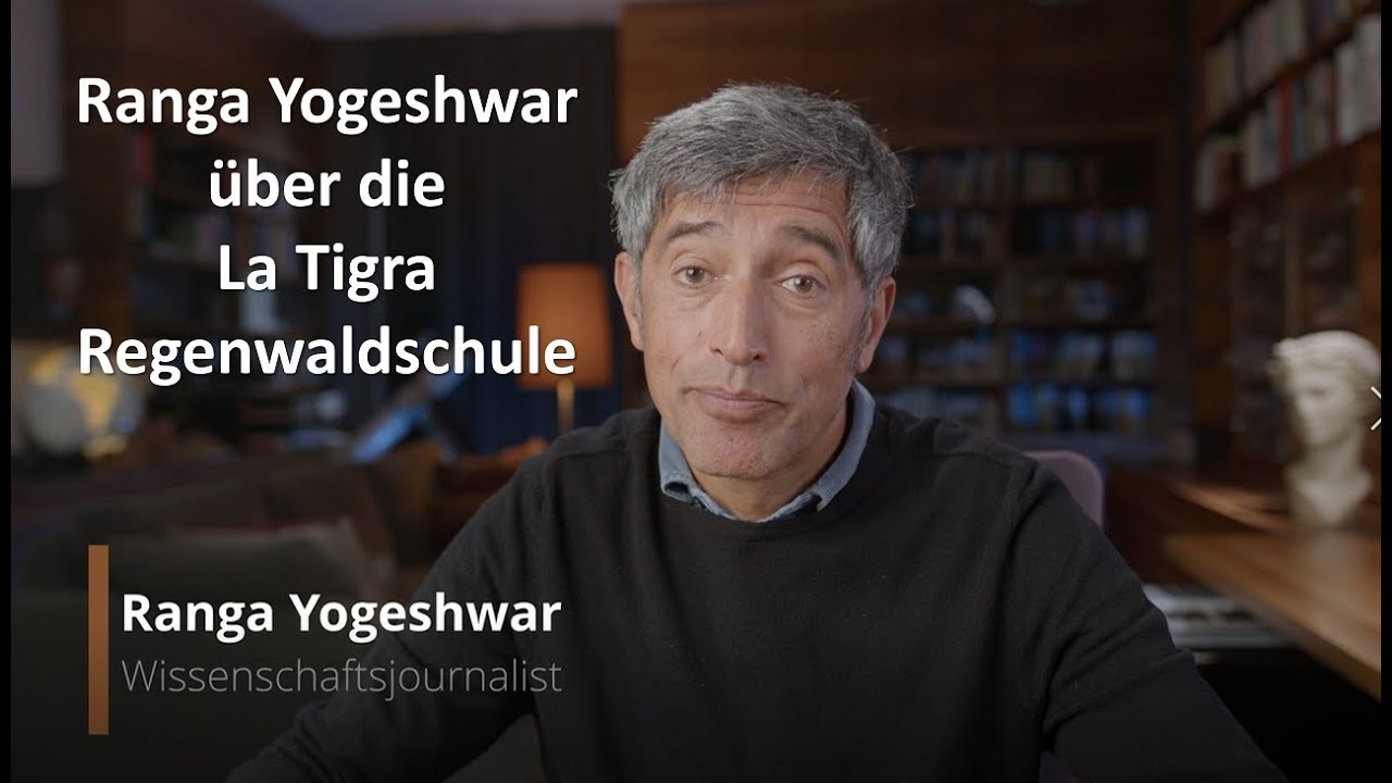 Ranga Yogeshwar über die La Tigra Regenwaldschule und die Zukunft unseres Planeten