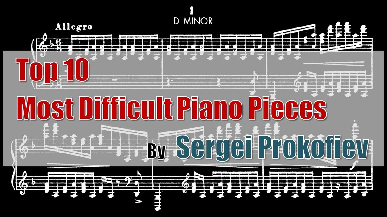 Top 10 Most Difficult Piano Pieces by PROKOFIEV (Solo)