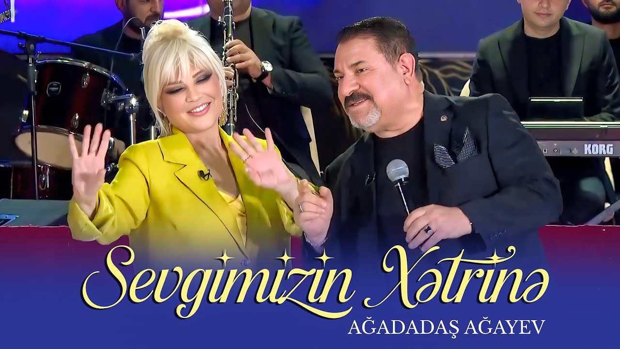 Ağadadaş Ağayev — Sevgimizin Xətrinə