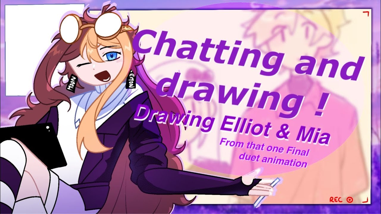 Chatting & drawing : Drawing Elliot and Mia 💛 (from that one 