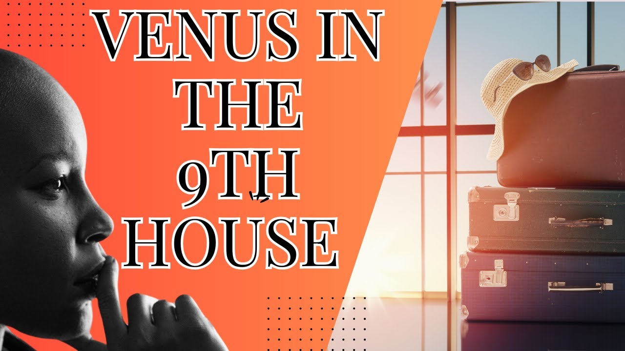 Venus in the 9th House Synastry:( This relationship is foreign to me)