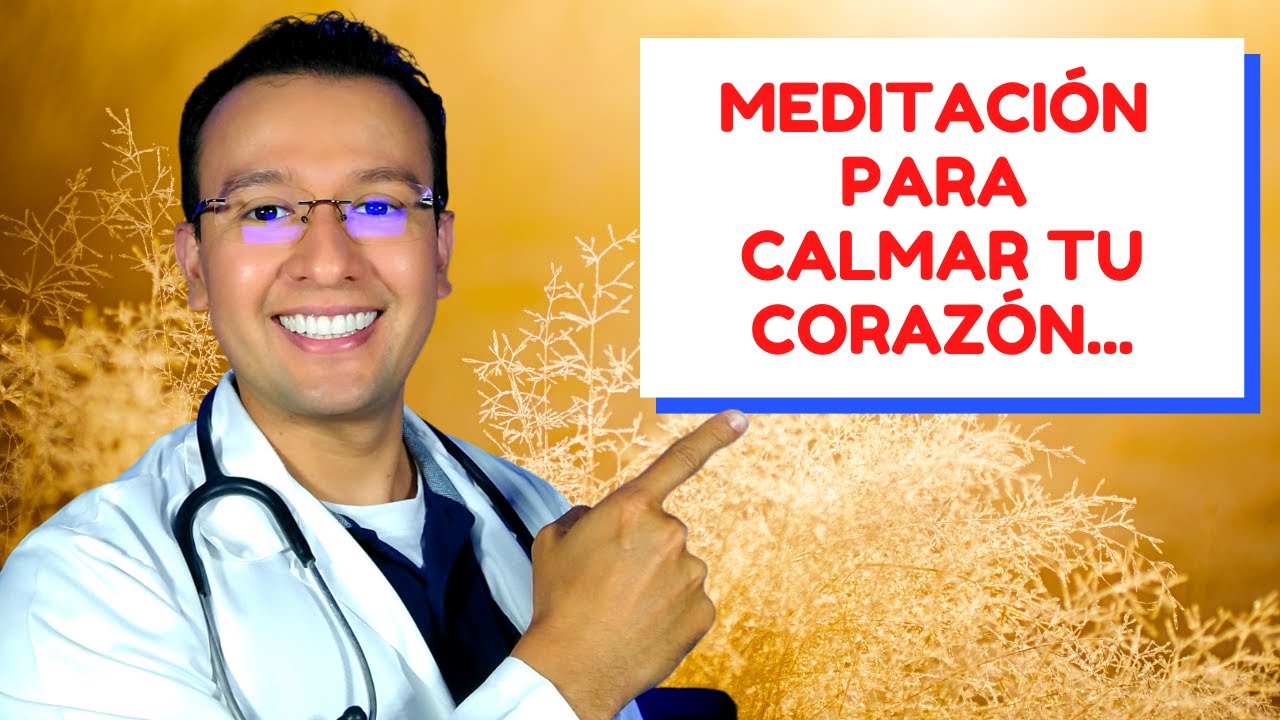 💖 ¿Cómo Calmar tu Corazón? Terapia de Meditación - Dr. Chocolate (Dr. Sergio Perea)