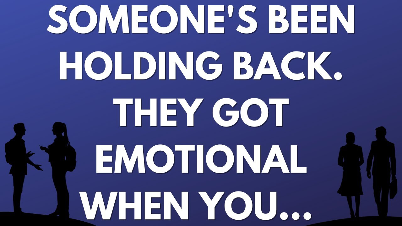 💌 Someone’s been holding back. They got emotional when you...