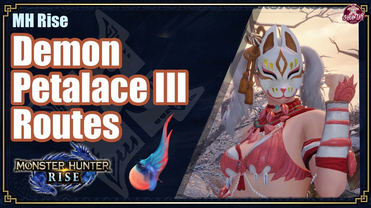 MHRise | Demon Petalace III Routes