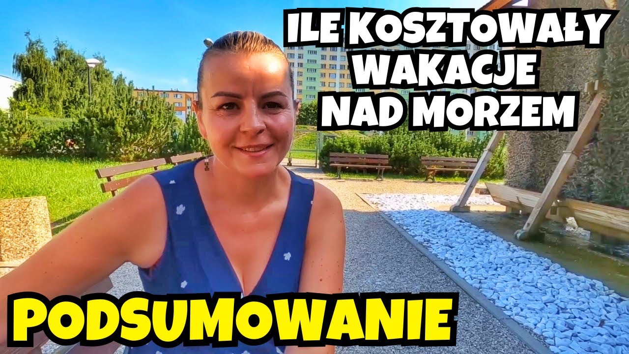Ile pieniędzy wydaliśmy na DWA TYGODNIE wakacji nad polskim morzem? Podsumowanie wydatków!!!