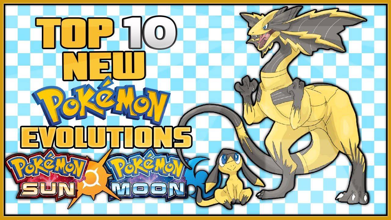 Top 10 New Pokémon Evolutions for Pokémon Sun and Moon