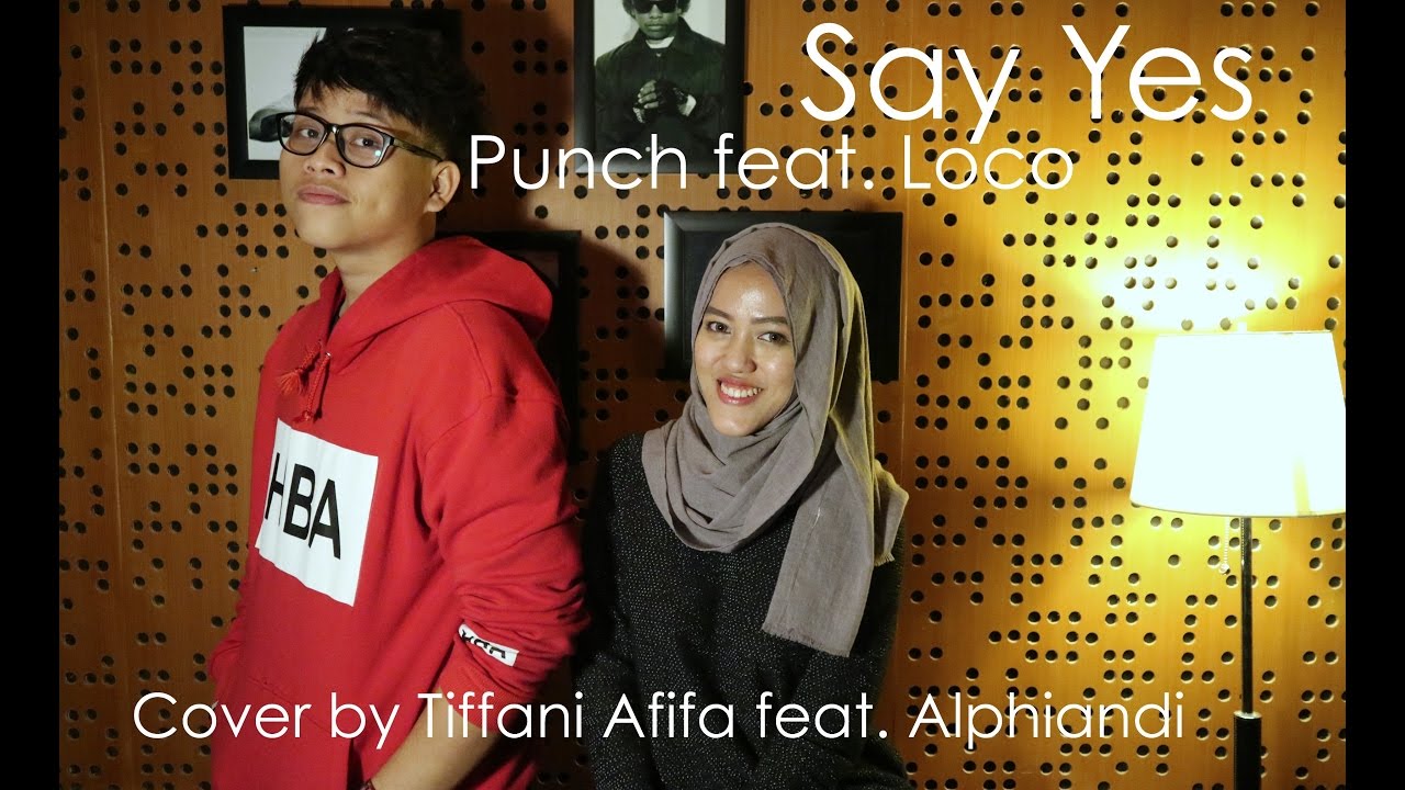 Say Yes (OST Scarlet Heart: Ryeo) - Punch feat. Loco (Cover feat. Alphiandi)