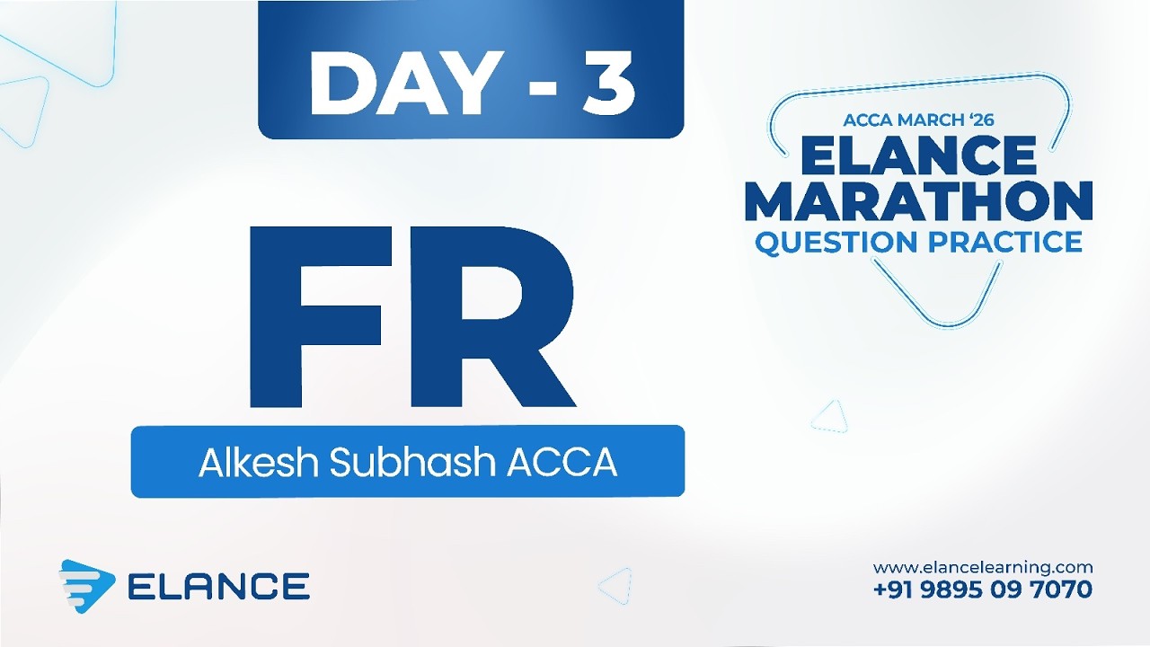Marathon Question Practice | Day 3 | FR | ACCA March Session ‘26 | Alkesh Subhash ACCA | Elance