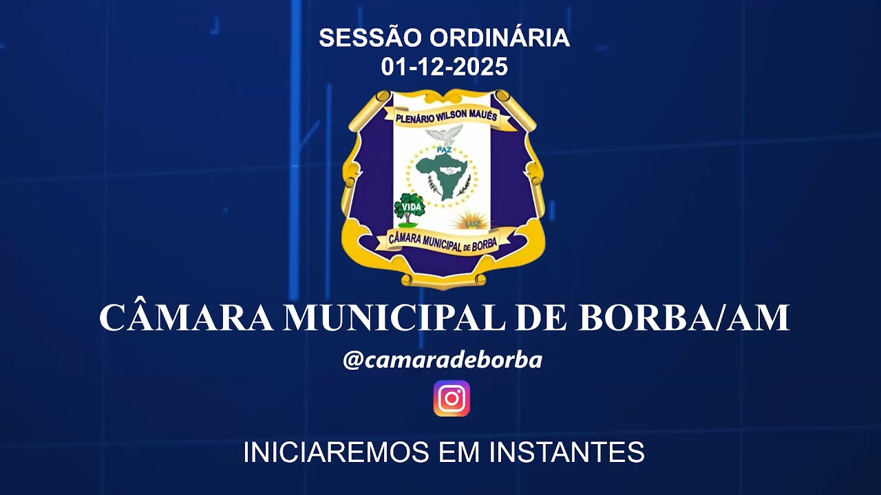 SESSÃO ORDINÁRIA CÂMARA MUNICIPAL DE BORBA | 01-12-2025