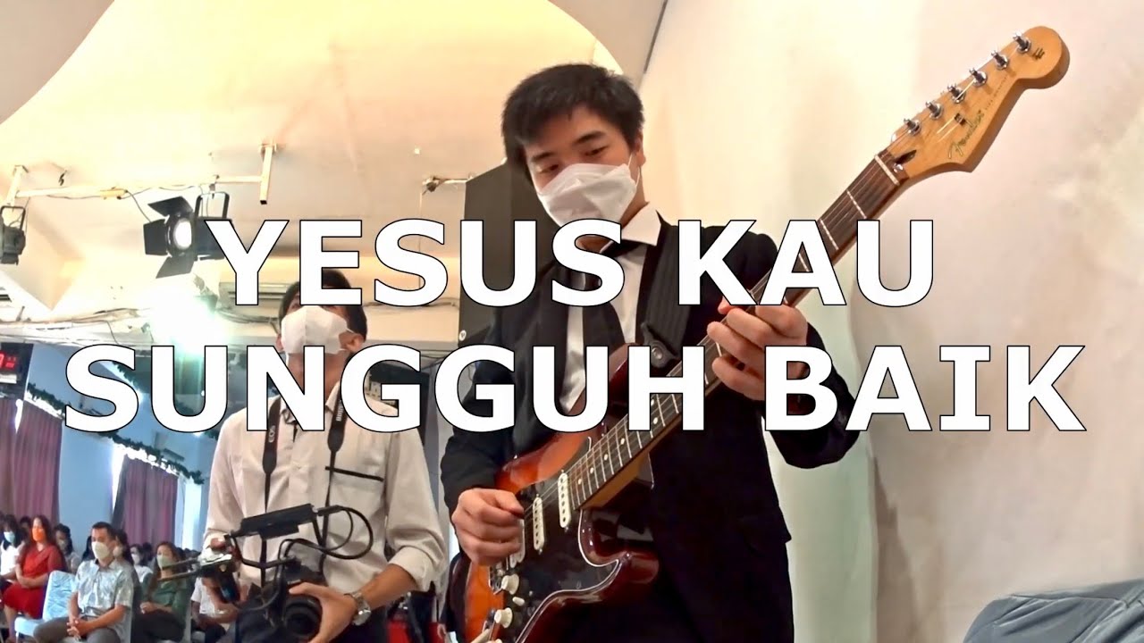Yesus Kau Sungguh Baik - Guitar Cam 05/06/2022