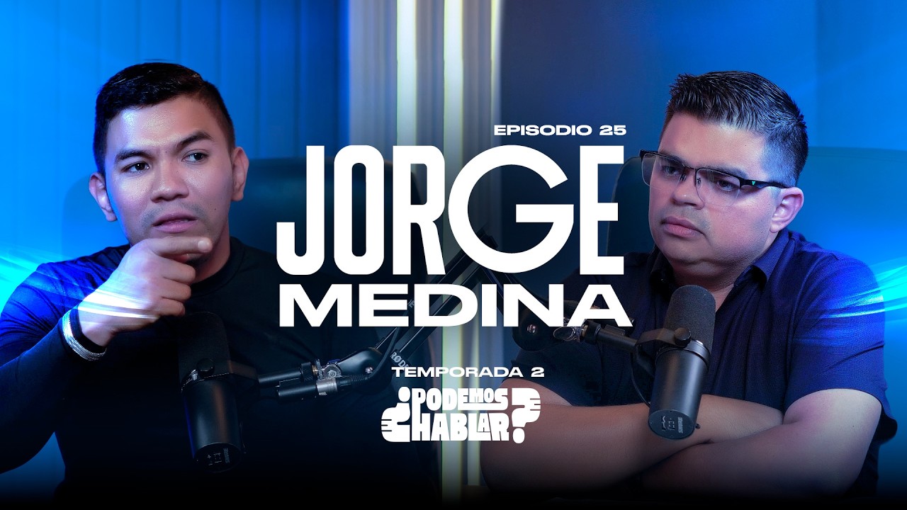 &iquest;Podemos Hablar? - Ep. 25 - Jorge Medina