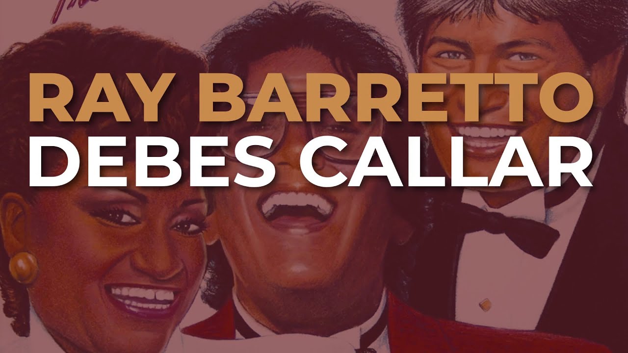 Ray Barretto, Adalberto Santiago & Celia Cruz - Debes Callar (Audio Oficial)