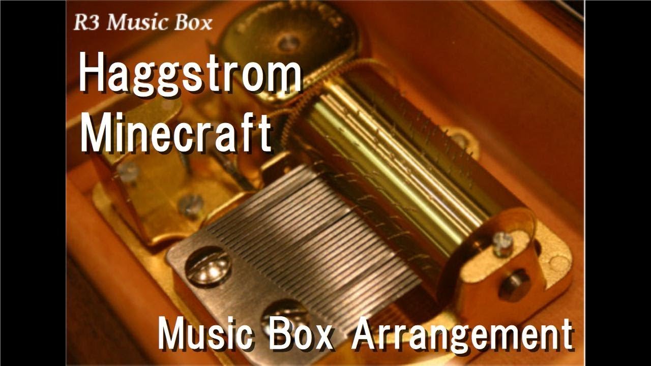 Haggstrom/Minecraft [Music Box]