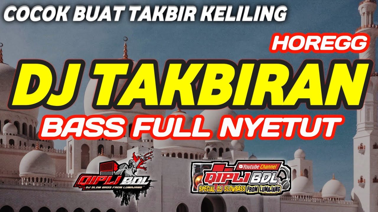 DJ TAKBIRAN TERBARU VERSI FULL HOREGG|BASS NYETUT