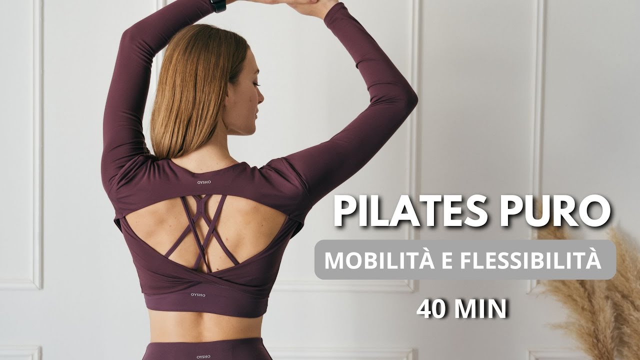 40 MIN PILATES PURO || Lezione completa per migliorare la flessibilità e la mobilità