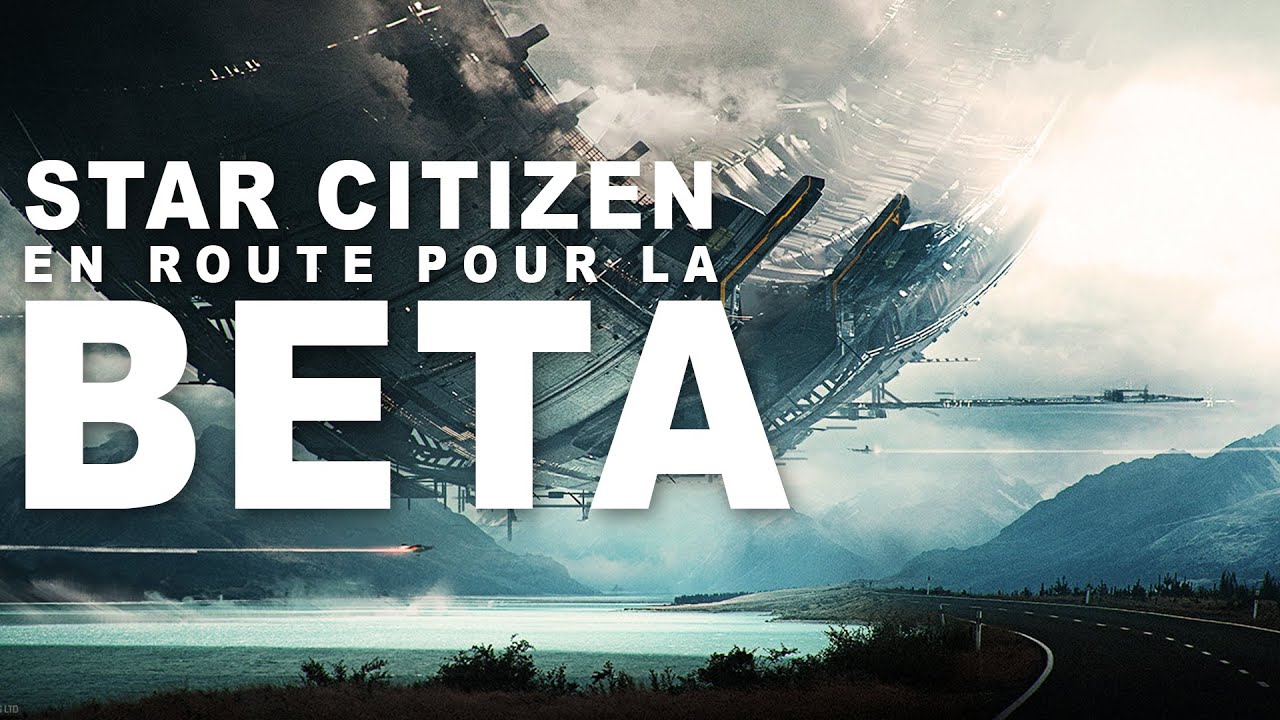 Star Citizen, en route pour la BETA ! &bull; SC News #9