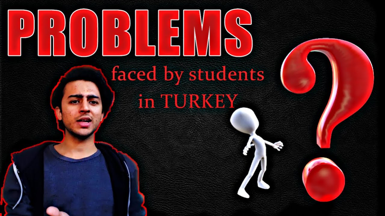 Problems Faced In Turkey Ft Pakistani/Indian students.