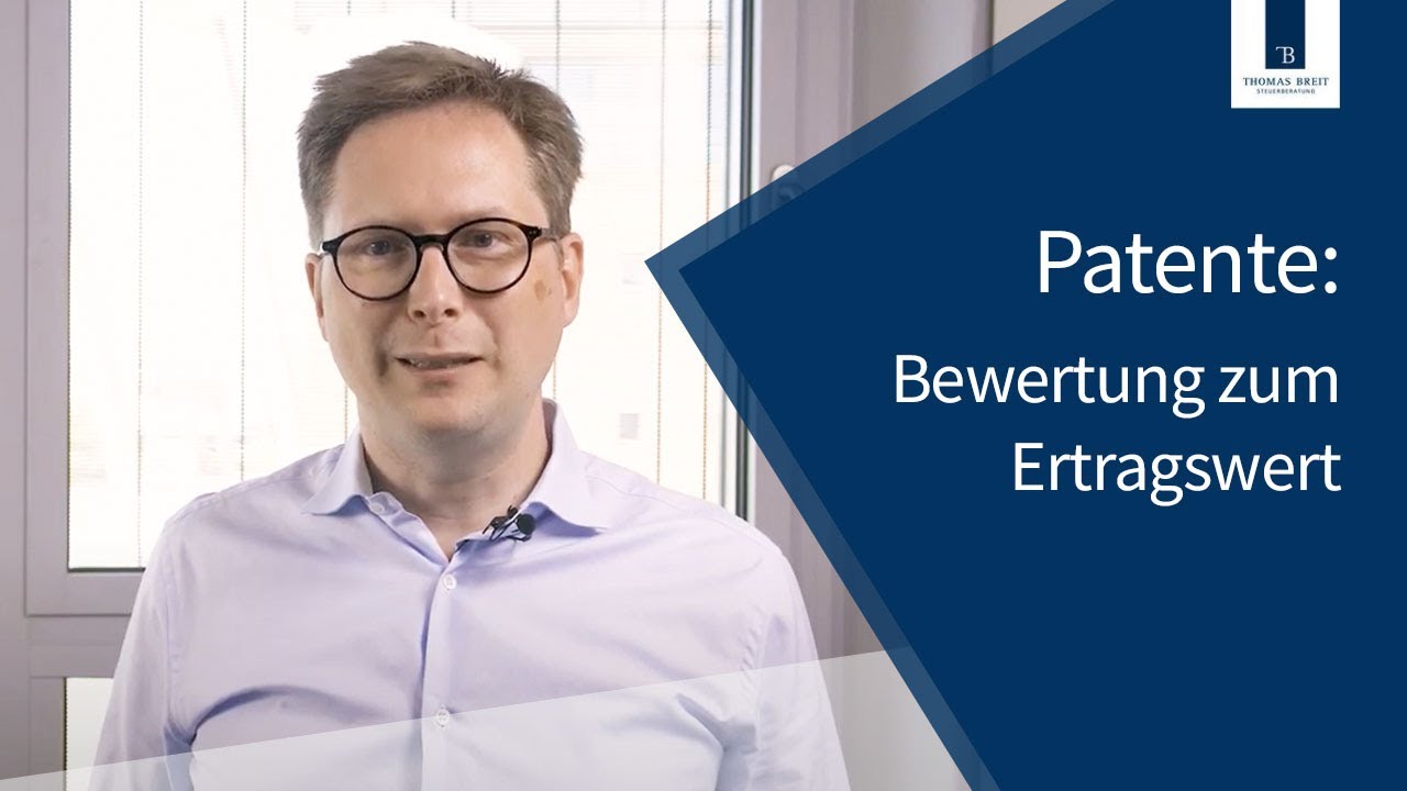 Patente: Bewertung zum Ertragswert | Thomas Breit Steuerberatung