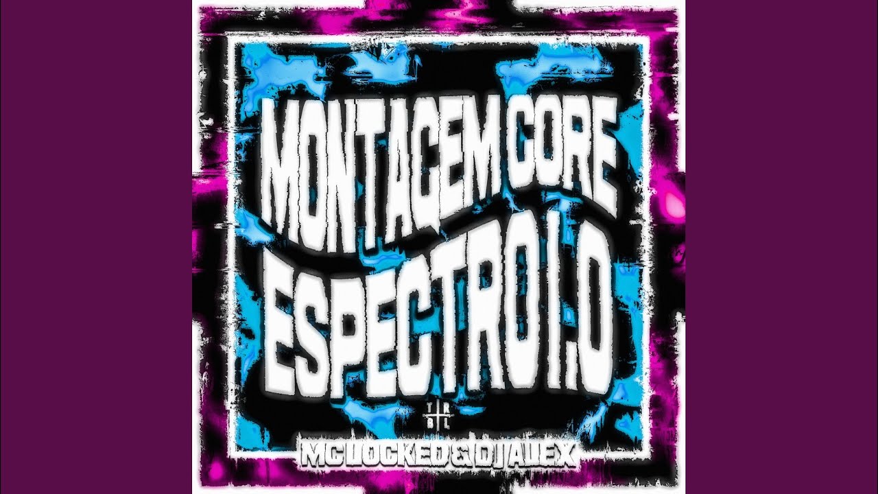 Montagem Core Espectro 1.0 (Super Slowed)