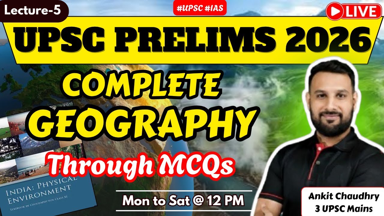UPSC PRELIMS 2026: Complete Geography Through MCQs by Ankit Sir| Lecture - 5 | NCERT & PYQs Based