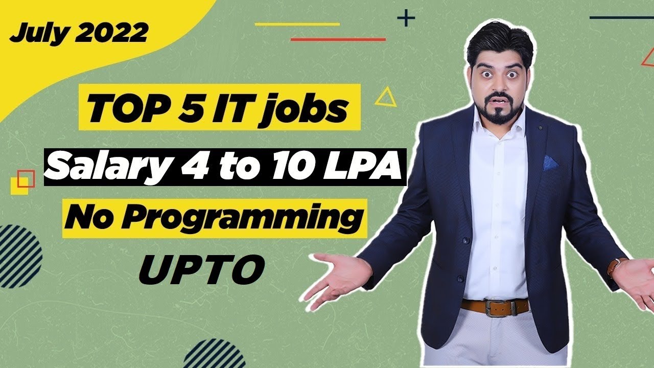 July 2022 5 IT jobs with no programming & no Experience  Salary upto 4 to 10 LPA Even as a fresher