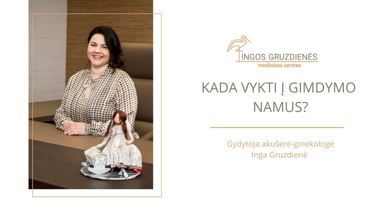 Ginekologė Klaipėdoje: Kada vykti į gimdymo namus?