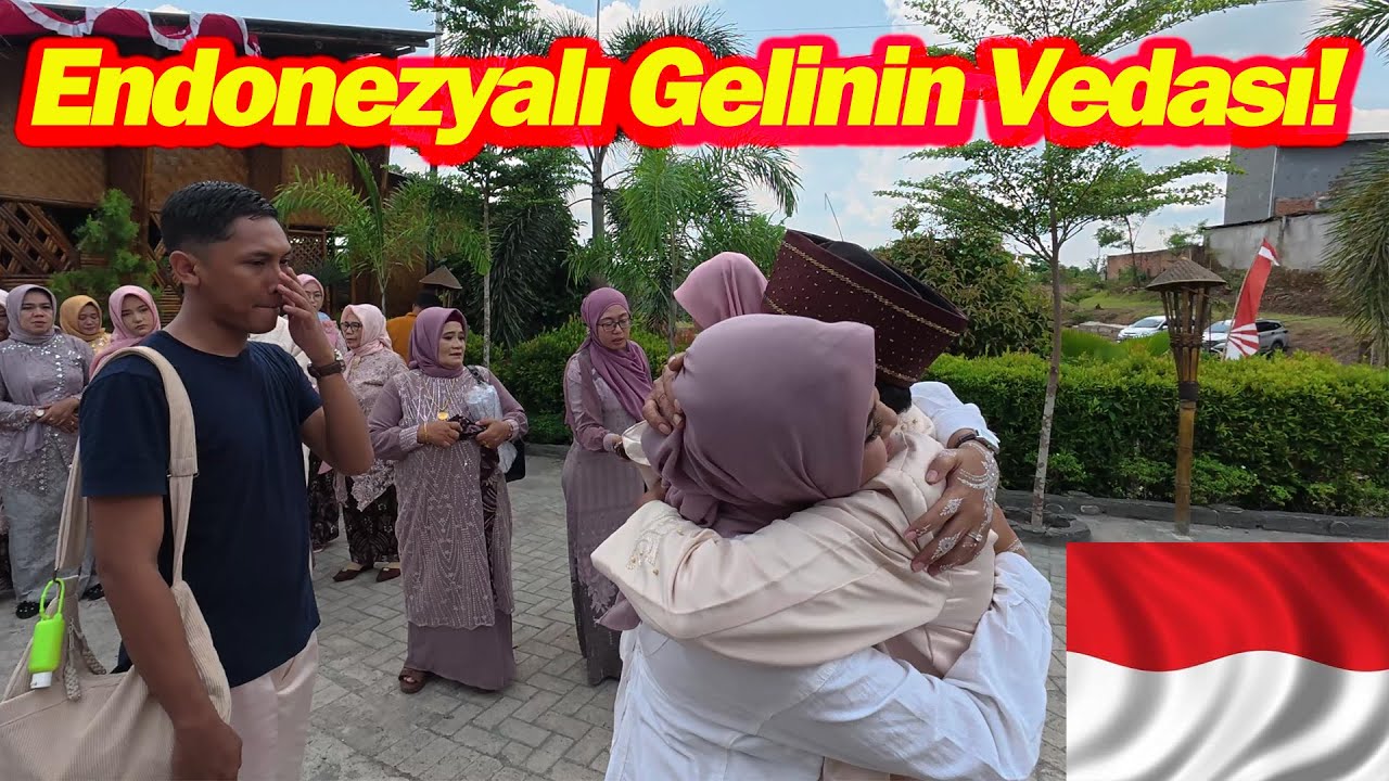 Endonezyalı Gelinin Vedası!-Aileden Ayrılırken Gözyaşları ve Türkiye'ye Uzanan Yolculuk.#endonezya 