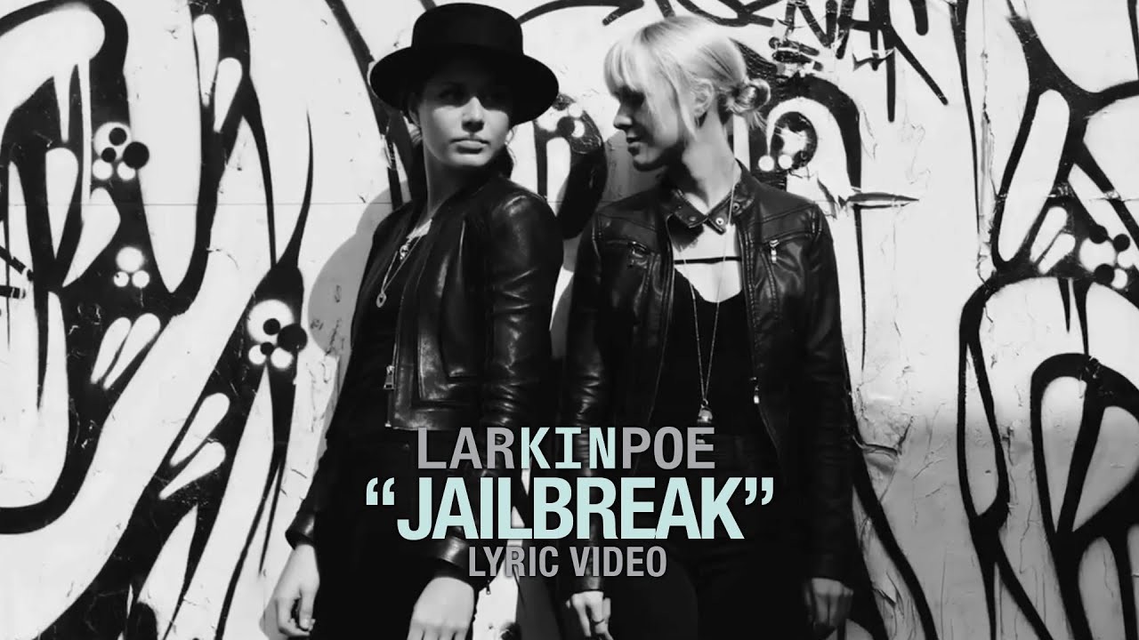Larkin Poe - Jailbreak (Lyric Video)