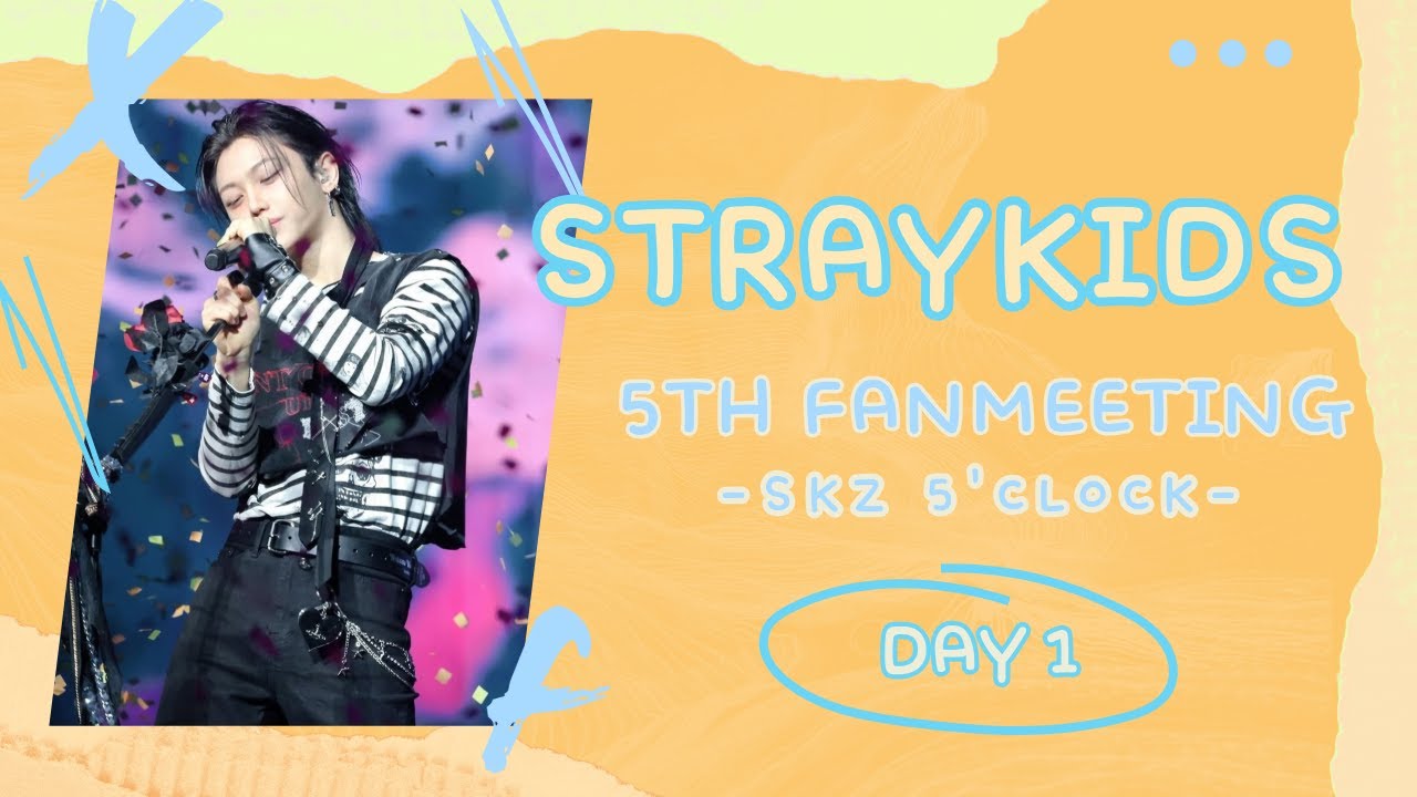 250214 StrayKids 5TH FANMEETING / SKZ 5'CLOCK DAY1 FULL ver.