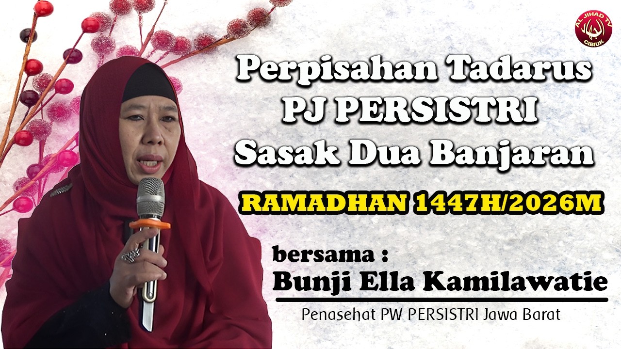 Perpisahan Tadarus Ramadhan 1447 H / 2026M PJ  PERSISTRI Sasak Dua bersama Bunji Ella Kamilawatie